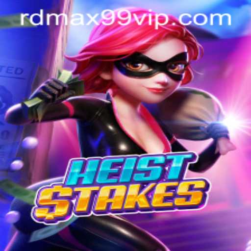 Unveiling HeistStakes: A Thrilling Adventure with rdmax99